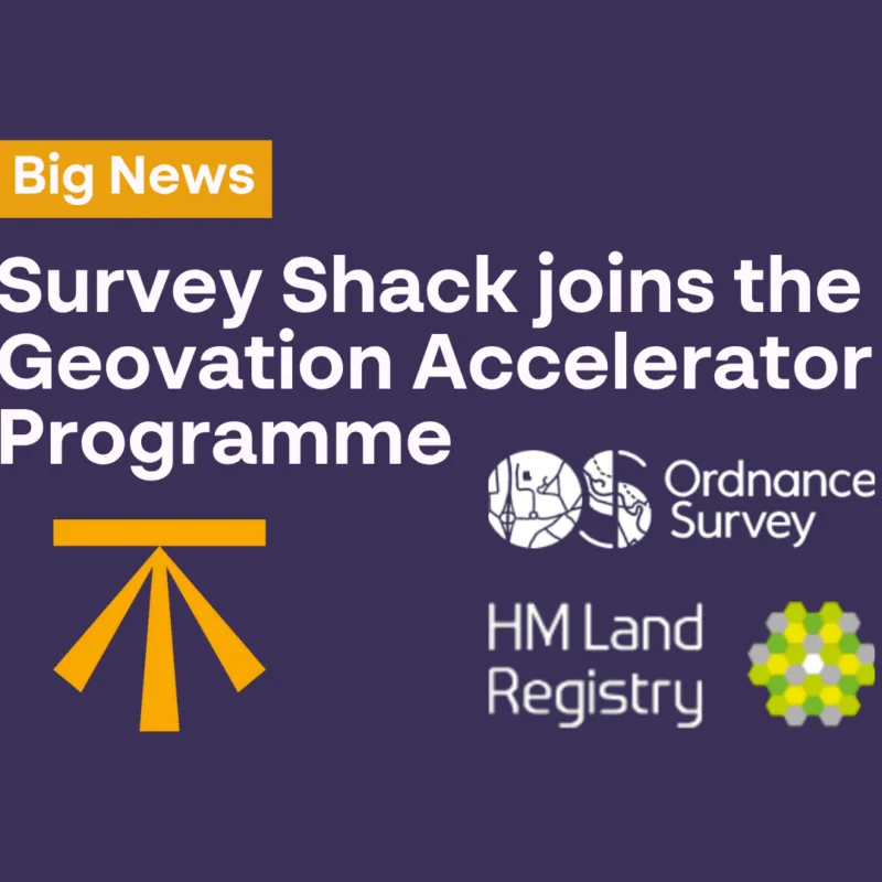 Survey Shack joins the Geovation Accelerator Programme supported by Ordnance Survey and HM Land Registry